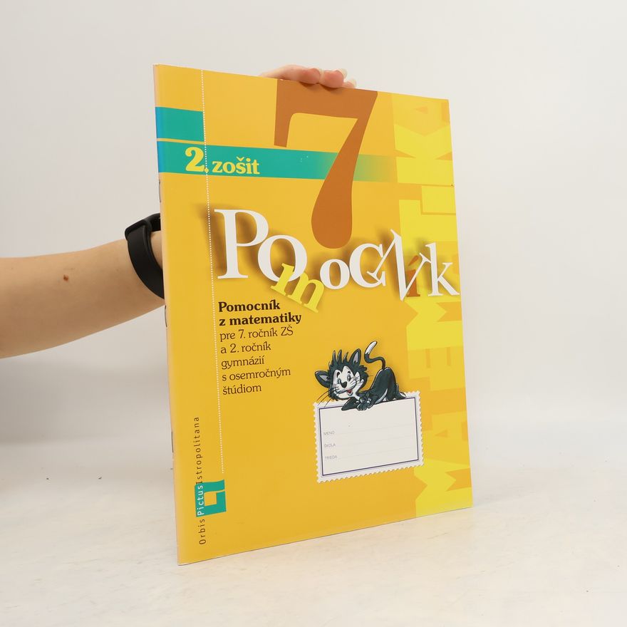 Collectif d'auteurs Pomocník z matematiky pre 7. ročník ZŠ a 2. ročník gymnázií s osemročným štúdiom