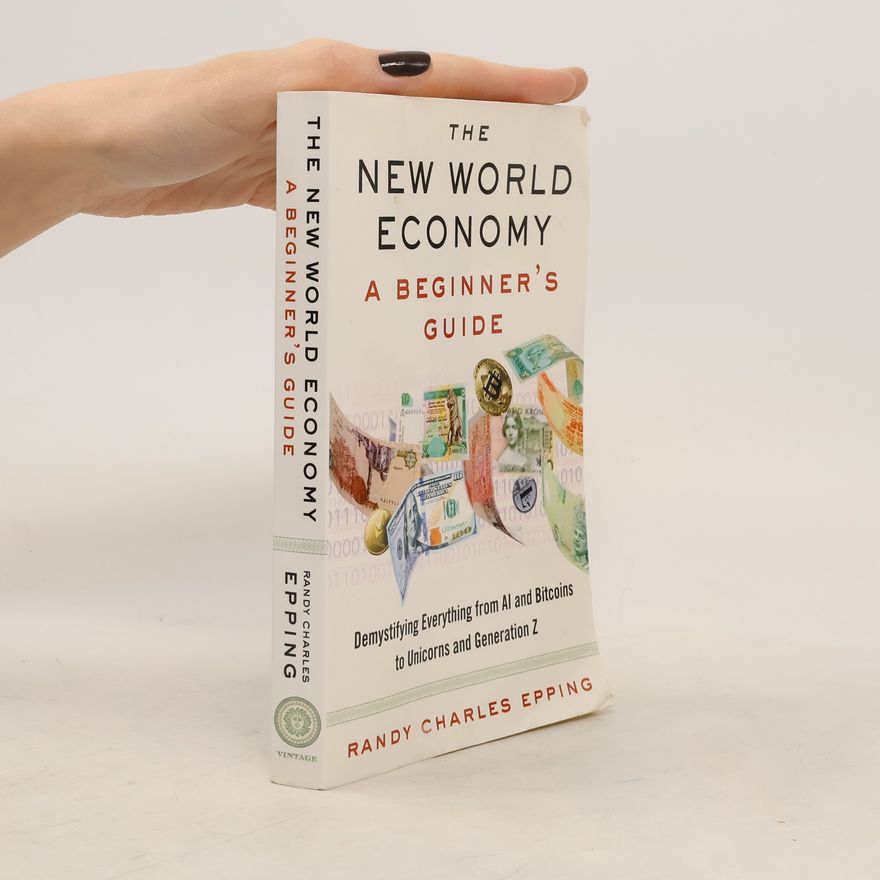 Randy Charles Epping New World Economy: A Beginner's Guide