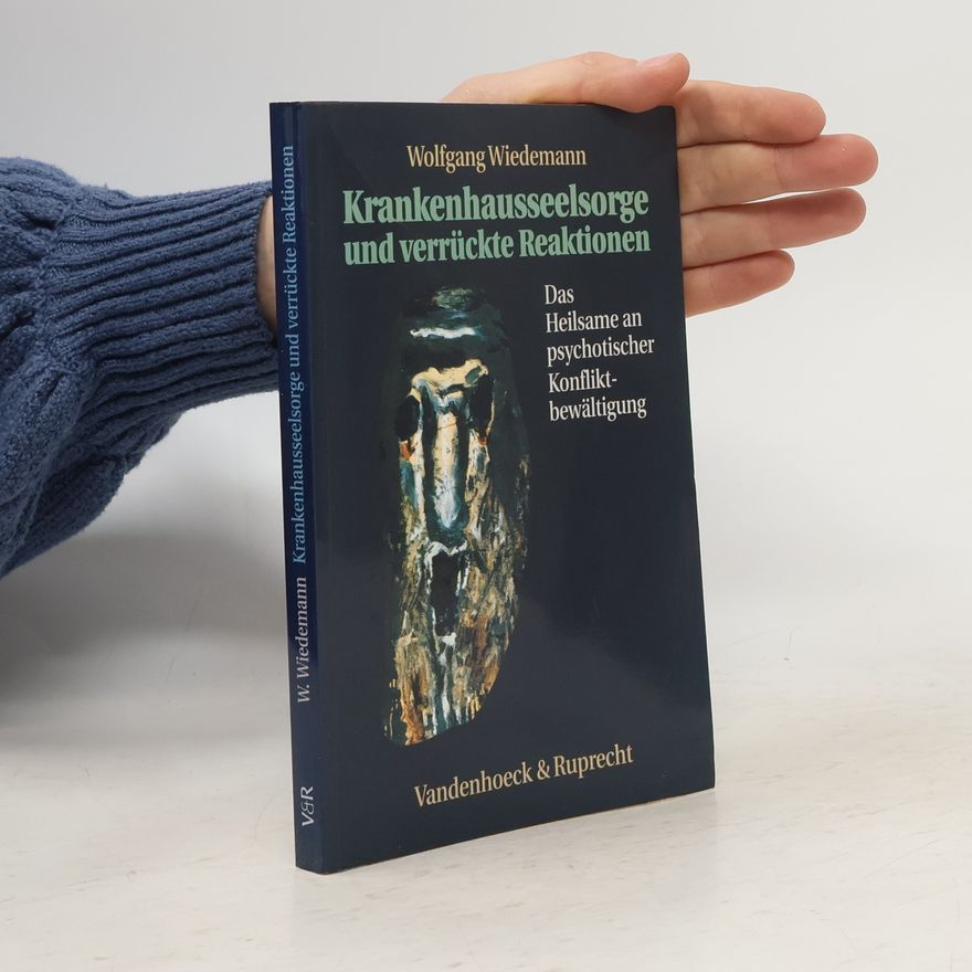 Wolfgang Wiedemann Krankenhausseelsorge und verrückte Reaktionen