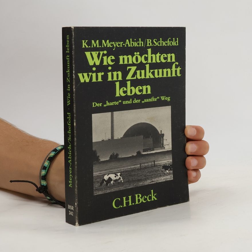 Klaus Michael Meyer-Abich Wie möchten wir in Zukunft leben