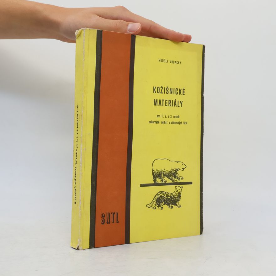 Rudolf Vrbacký Kožišnické materiály, pro 1., 2. a 3. ročník odborných učilišť a učňovských škol