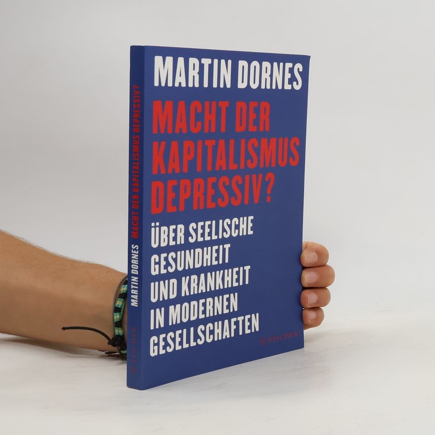 Martin Dornes Macht der Kapitalismus depressiv?