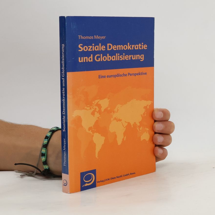 Thomas Meyer-Wieser Soziale Demokratie und Globalisierung
