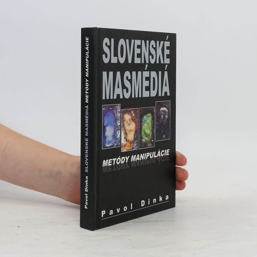 Pavol Dinka Slovenské masmédiá : metódy manipulácie