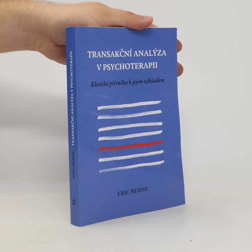 Eric Berne Transakční analýza v psychoterapii