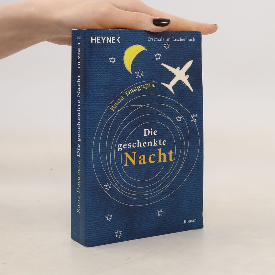Rana Dasgupta Die geschenkte Nacht