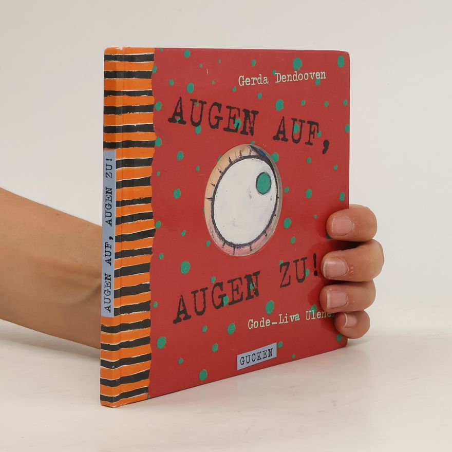 Gerda Dendooven Augen Auf, Augen Zu!