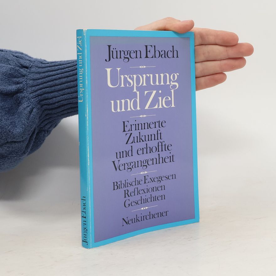 Jürgen Ebach Ursprung und Ziel