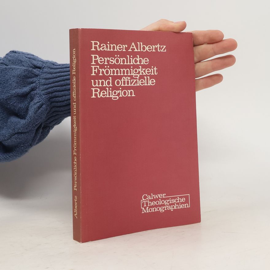 Rainer Albertz Persönliche Frömmigkeit und offizielle Religion