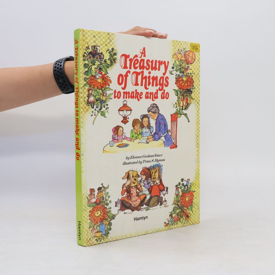 Eleanor Graham Vance A Treasury of Things to Make and Do