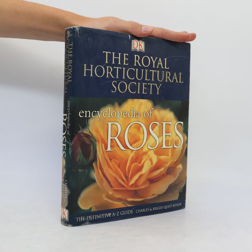 Brigid Quest-Ritson The Royal Horticultural Society Encyclopedia of Roses