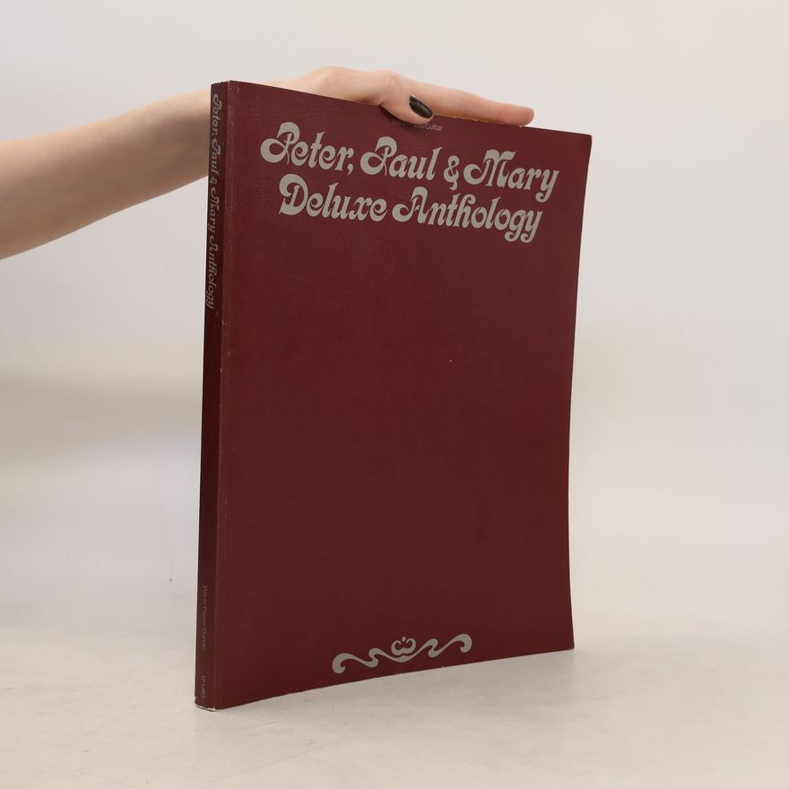 Kolektív autorov Peter, Raul & Mary. Deluxe Anthology