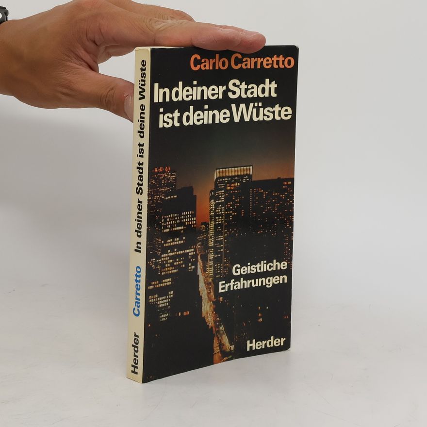 Carlo Carretto In deiner Stadt ist deine Wüste