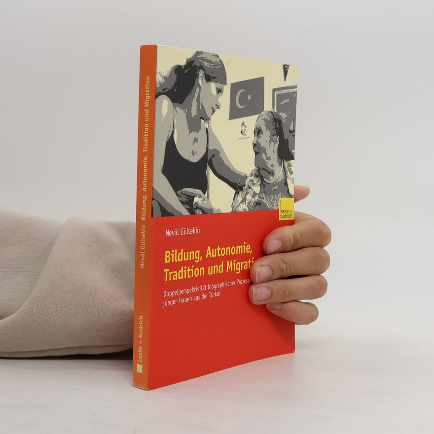 Nevâl Gültekin Bildung, Autonomie, Tradition und Migration
