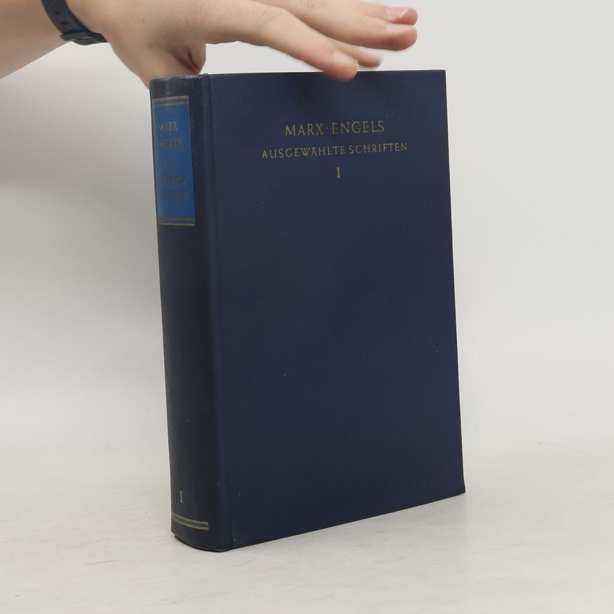 Karl Marx Ausgewahlte Schriften. In Zwei Banden. Band I