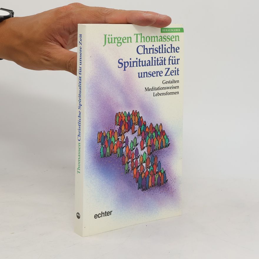 Jürgen Thomassen Christliche Spiritualität für unsere Zeit