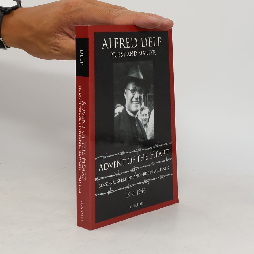 Alfred Delp Advent of the Heart