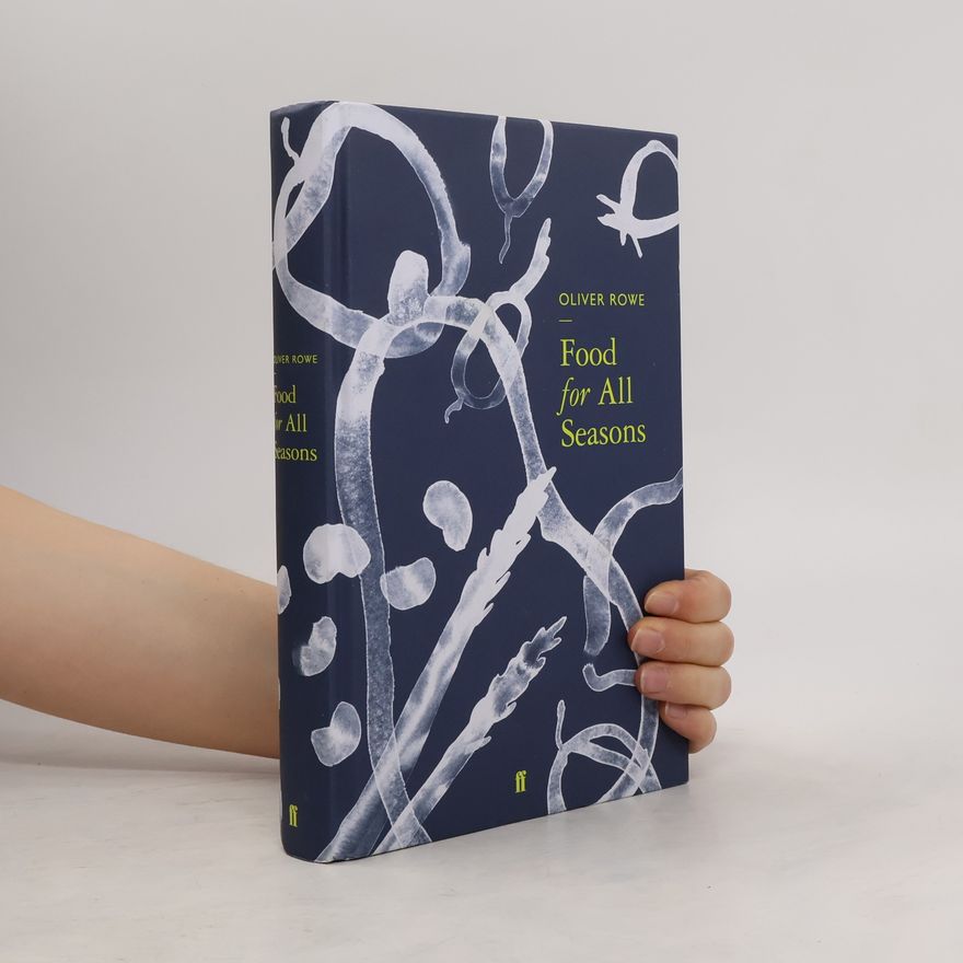 Oliver Rowe Food for All Seasons