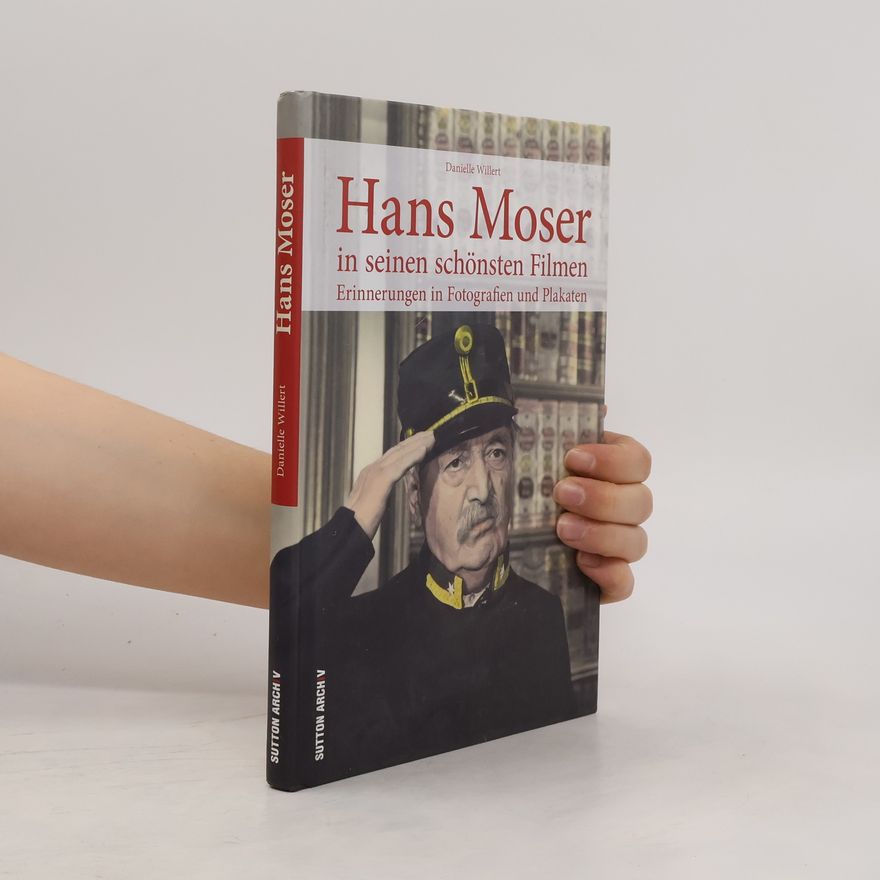 Danielle Willert Hans Moser in seinen schönsten Filmen