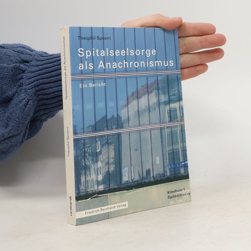 Theophil Spoerri Spitalseelsorge als Anachronismus
