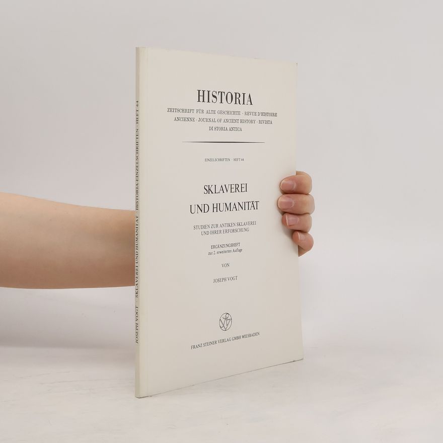 Joseph Vogt Historia-Einzelschriften - 44: Sklaverei und Humanität