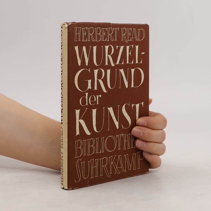 Herbert Edward Read Wurzelgrund der Kunst