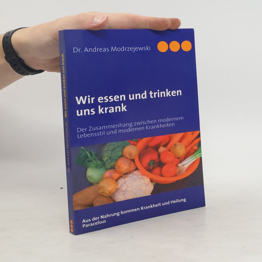 Andreas Modrzejewski Wir essen und trinken uns krank