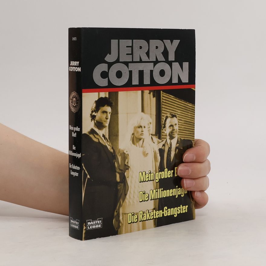Jerry Cotton Mein großer Bluff. Die Millionenjagd. Die Raketen-Gangster