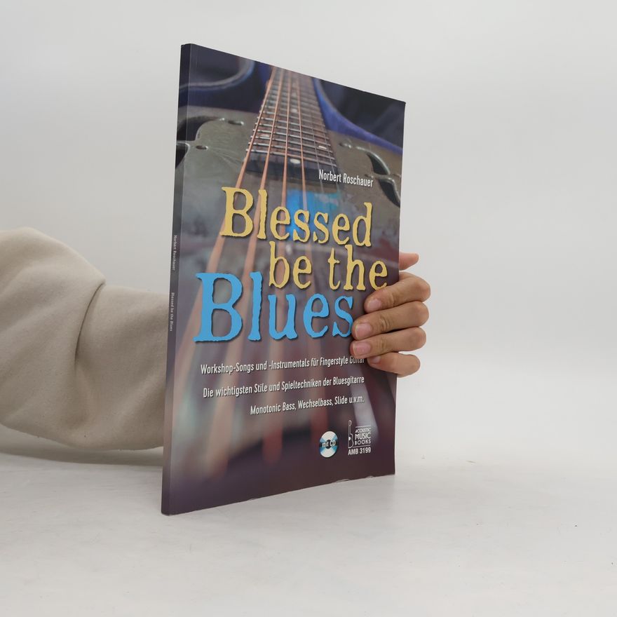 Norbert Roschauer Blessed Be the Blues. Mit CD
