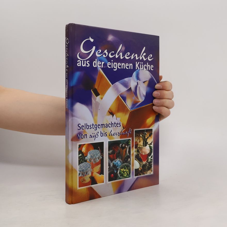 Autorenkollektiv Geschenke aus der eigenen Küche