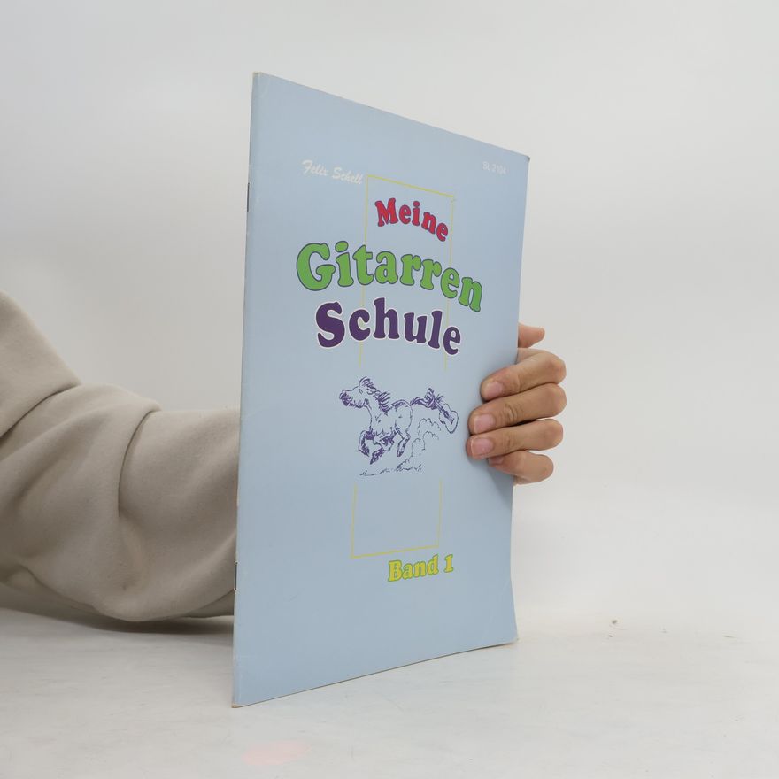 Felix Schell Meine Gitarren Schule 1.