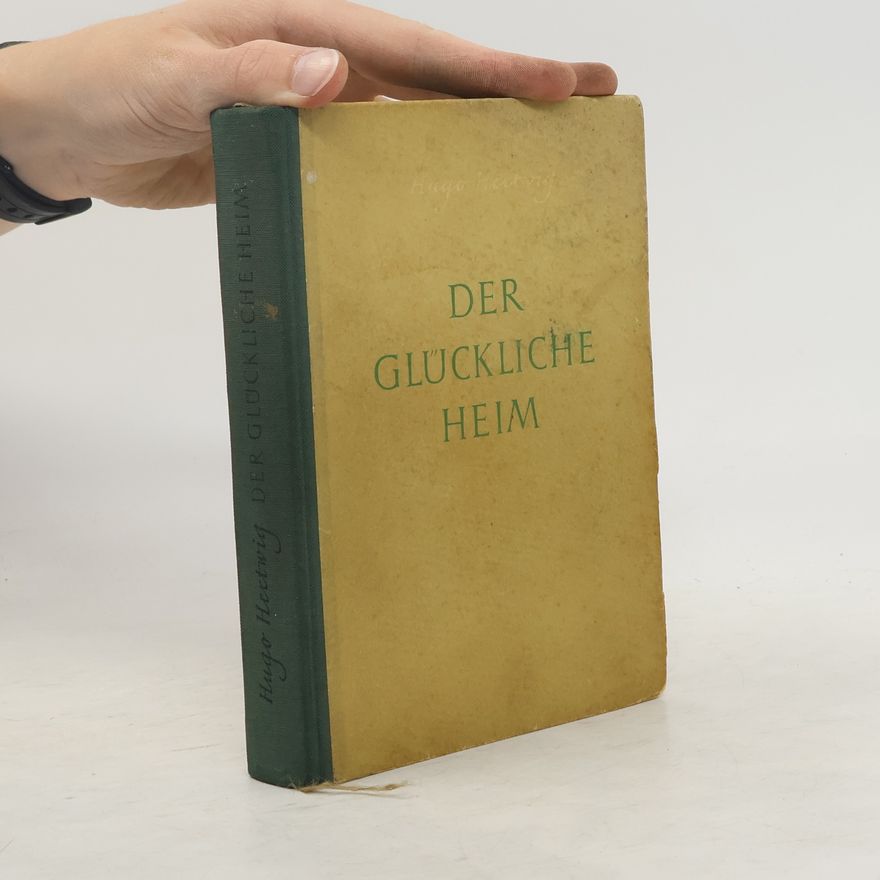 Hugo Hertwig Der glückliche Heim
