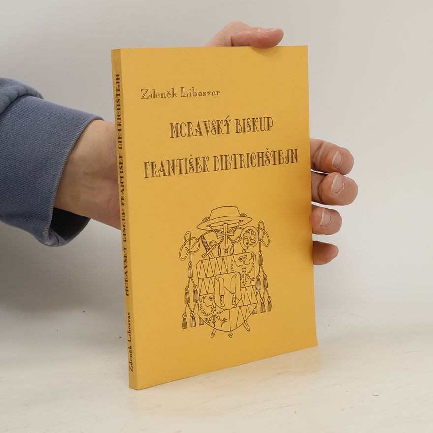 Zdeněk Libosvar Moravský biskup František Dietrichštejn