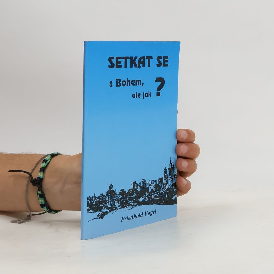 Friedhold Vogel Setkat se s Bohem, ale jak?