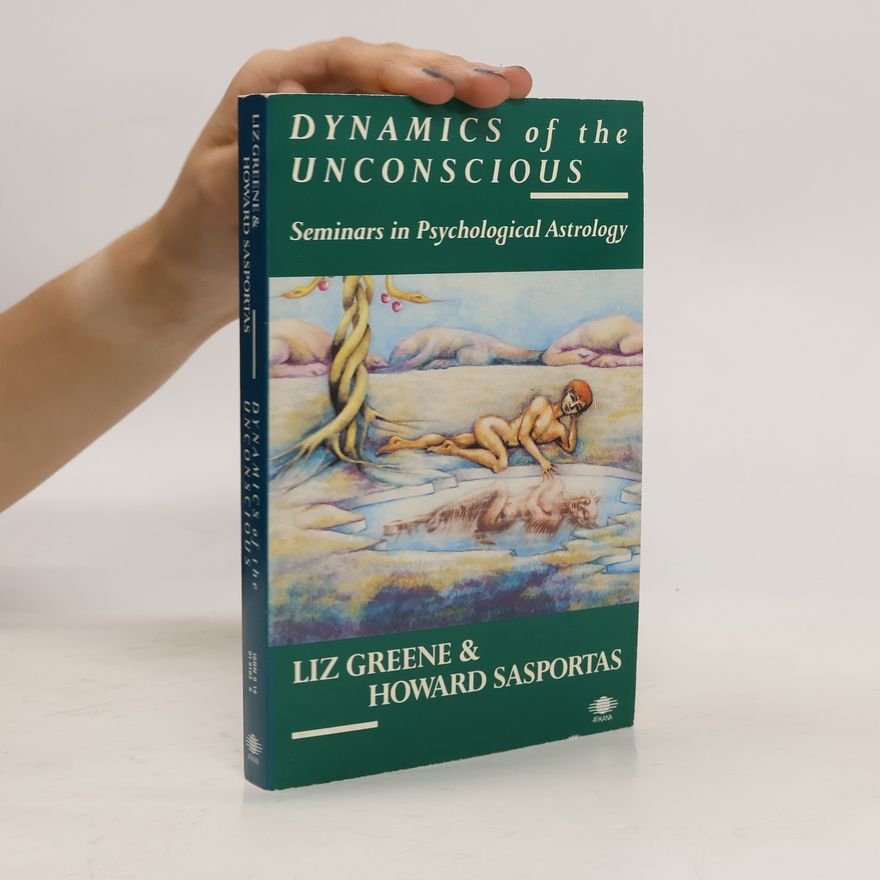 Liz Greene Dynamics of the Unconscious