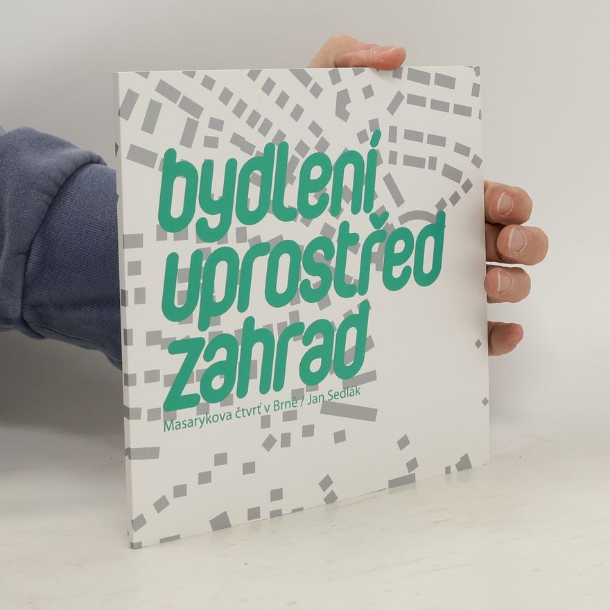 Jan Sedlák Bydlení uprostřed zahrad
