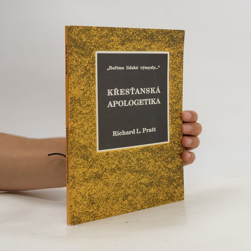 Richard L. Pratt Křesťanská apologetika