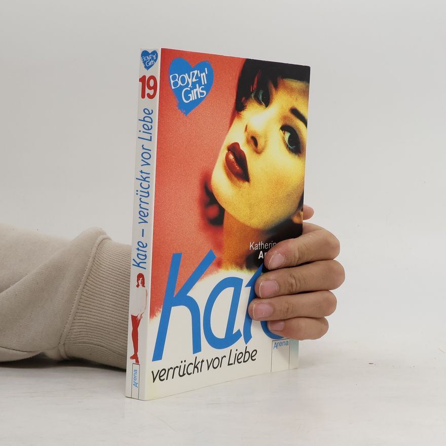 Katherine Applegate Kate - verrückt vor Liebe. Mit Love-Message-Karte z. Ausschneiden u. Verschicken. Aus d. Amerikan. v. Angelika Eisold-Viebig