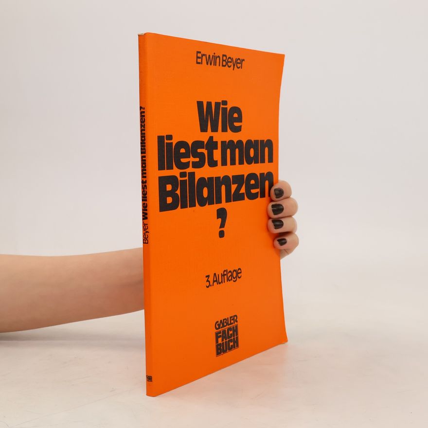 Erwin Beyer Wie liest man Bilanzen?