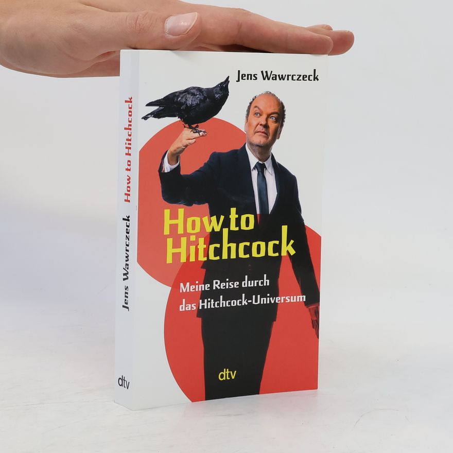 Jens Wawrczeck How to Hitchcock