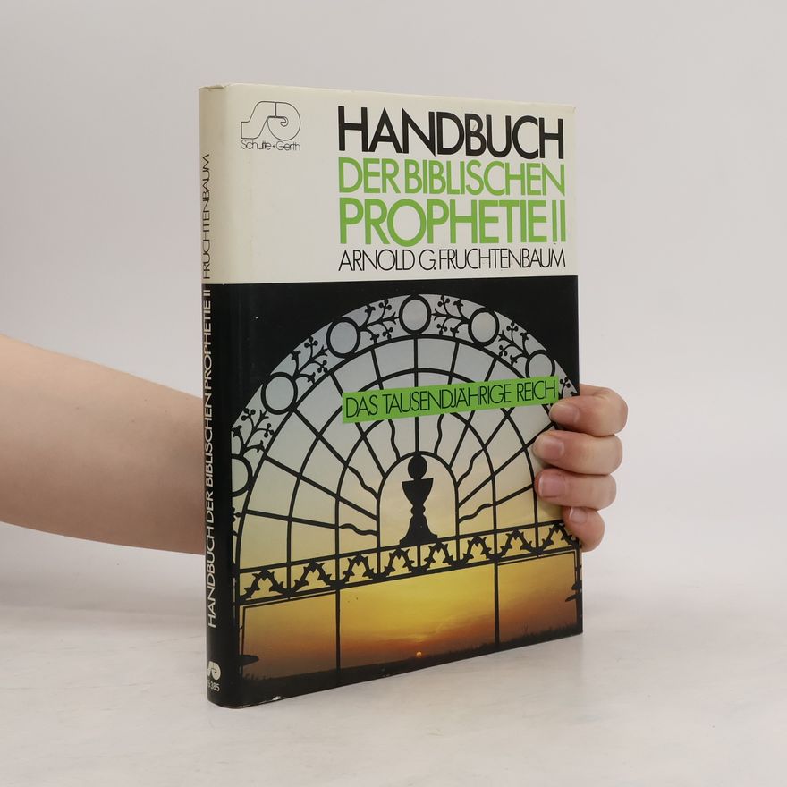 Arnold Fruchtenbaum Handbuch der biblischen Prophetie 2