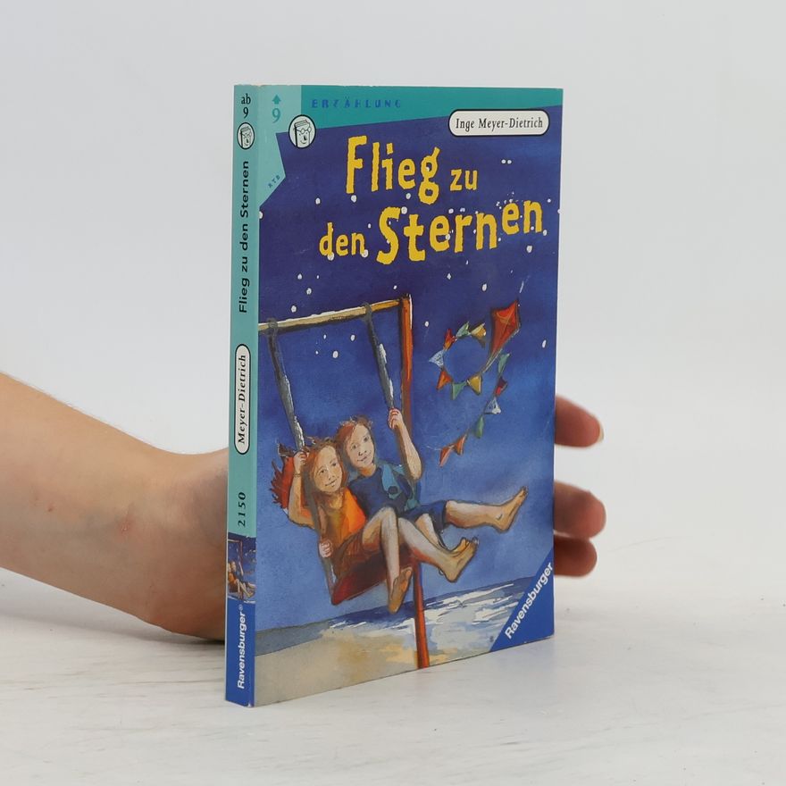Inge Meyer-Dietrich Flieg zu den Sternen