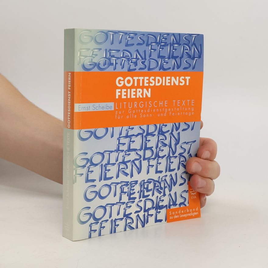 Ernst Scheibe Gottesdienst feiern