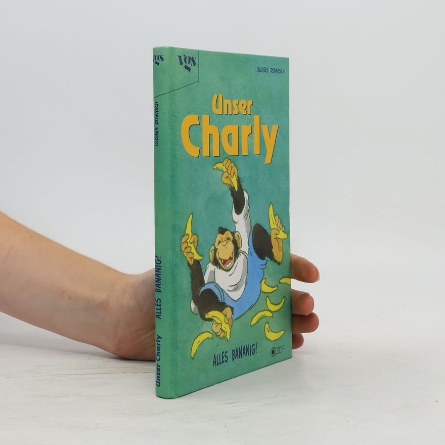 Ulrieke Ruwisch Unser Charly, Alles bananig!
