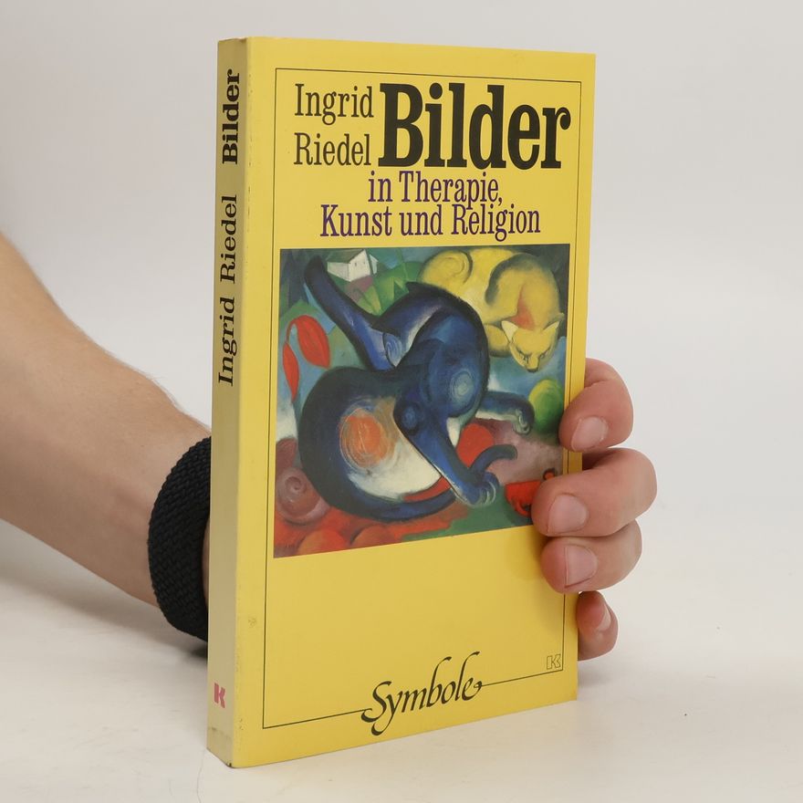 Ingrid Riedel Bilder in Religion, Kunst und Psychotherapie