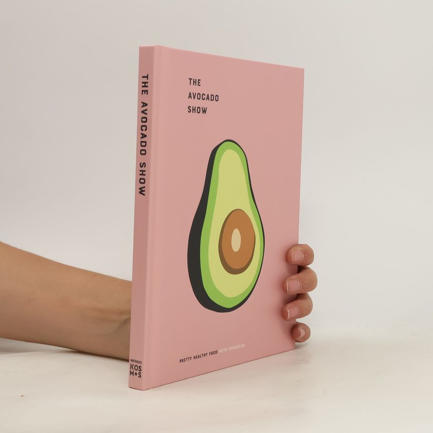 Autorenkollektiv The Avocado Show: Pretty healthy Food with Fooddeco
