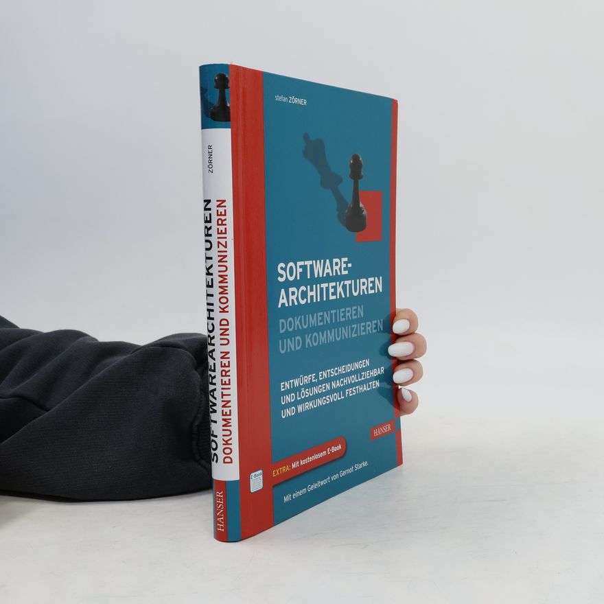 Stefan Zörner Softwarearchitekturen dokumentieren und kommunizieren