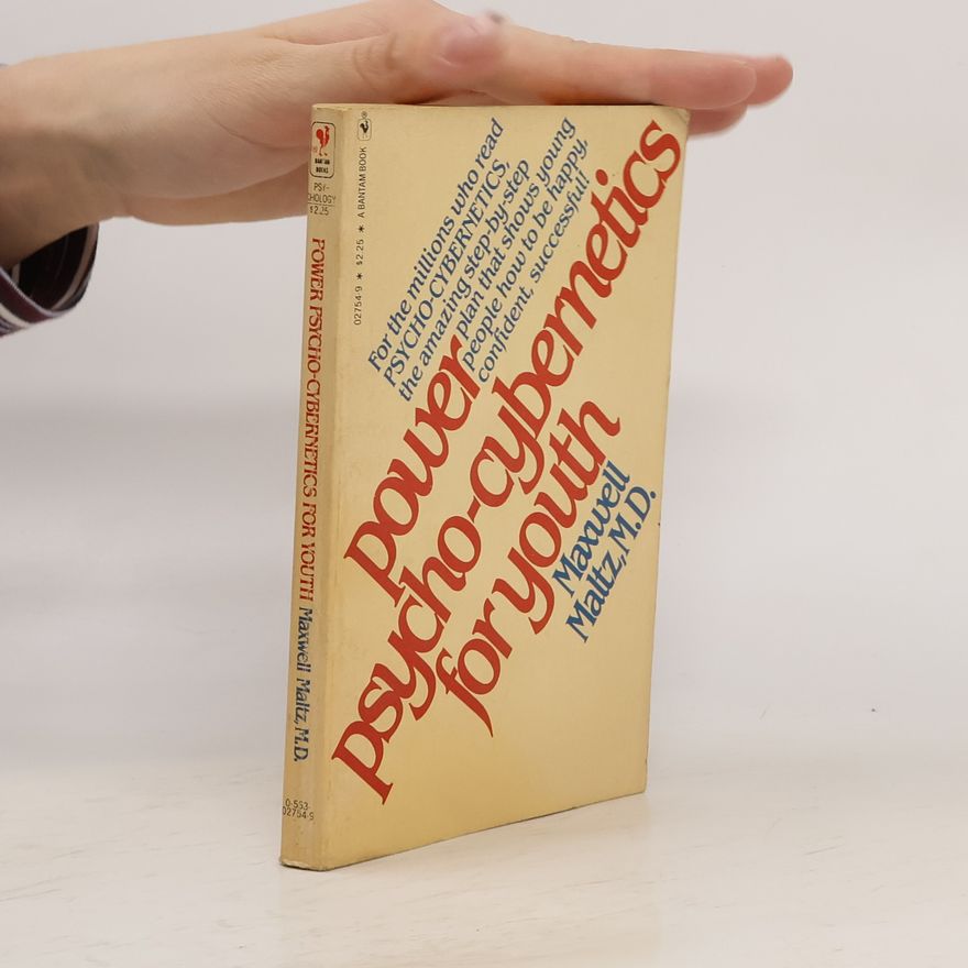Maxwell Maltz Power Psycho-Cybernetics for Youth