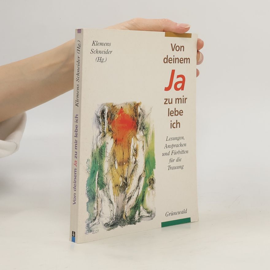 Klemens Schneider Von deinem Ja zu mir lebe ich