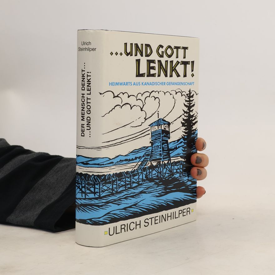 Ulrich Steinhilper ... und Gott lenkt!